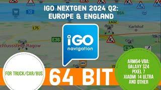 IGO Navigation 64 BIT ( arm64-v8a ) ! 2024 Q2 Europe and England! For Truck/Car/Bus! Android 14 !