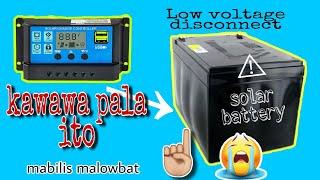 Bakit mabilis malow bat ang solar battery? || Low voltage disconnect module || PWM charge controller