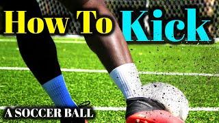 THE 4 ESSENTIAL SOCCER KICKS FOR BEGINNERS | how to kick a soccer ball