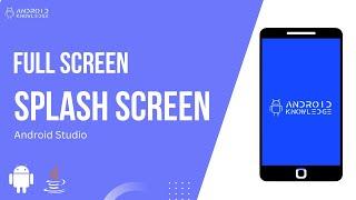 How to Create Splash Screen in Android Studio using Java - Easy for Beginners | Android Knowledge