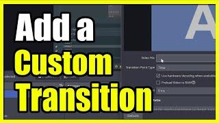 How to Add a Custom Transition to Scenes on OBS on PC (Easy Tutorial)