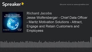 Jesse Wolfersberger - Chief Data Officer - Maritz Motivation Solutions - Attract, Engage and Retain