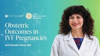 Obstetric Outcomes in IVF Pregnancies | CME Webinar