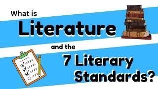 Definition of Literature and the 7 Literary Standards