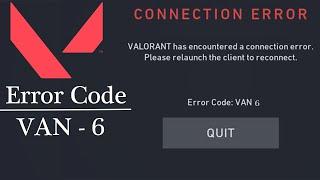 SOLVE VALORANT ERROR CODE VAN 6 | Van-6 Error Fix