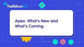 Apex: What’s New and What’s Coming