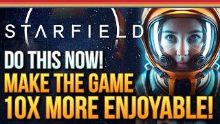 Starfield - Do This NOW To Make The Game 10x More Enjoyable!