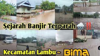 Sejarah Banjir Terparah‼️Kecamatan Lambu ~ Bima