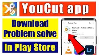 YouCut download problem solve in play store | not install YouCut Video Editor app