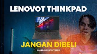 TONTON INI SEBELUM BELI LAPTOP SECOND | KELEBIHAN DAN KEKURANGAN LENOVO THINKPAD