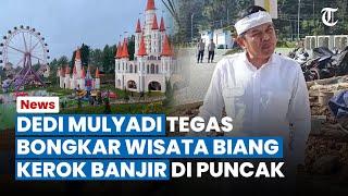 NGAMUK! Dedi Mulyadi Perintahkan Petugas Bongkar Tempat Wisata Biang Kerok Banjir di Puncak Bogor