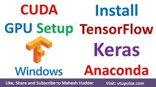 How to install Tensorflow GPU Cuda Toolkit and Keras in Anaconda Windows by Mahesh Huddar
