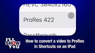 How to convert a video to ProRes in Shortcuts on an iPad