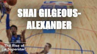 Shai Gilgeous-Alexander's Rise to Stardom! 