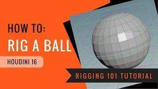 Rigging 101: How to Rig a CGI Bouncing Ball in Houdini 16 - Beginner 3D Tutorial