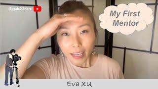 Speak.2.Share - My First Mentor - Eva Xu (MSIT)