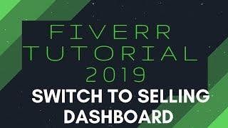 Switch to Selling | Dashboard | Fiverr Tutorial 2019 | Ace It With Ava