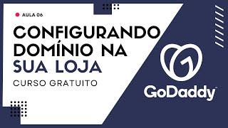 [Aula 06]  - Configurando domínio GoDaddy na sua loja Nuvemshop ️