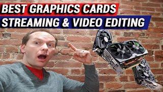 Best Graphics Cards for Video Editing & Streaming