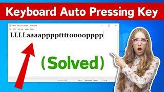 Fix Laptop Keyboard Auto Pressing Key | Keyboard Automatically Pressing Key Problem Windows 10/11