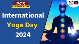 International Yoga Day 2024 | Srinagar | 21st June | PCS Current News | Drishti PCS