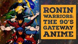 Ronin Warriors/The 90s Gateway Anime: Retrospective