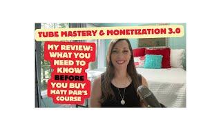 Matt Par Tube Mastery & Monetization Review: Everything you need and want to know!