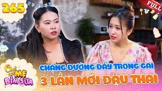 Tâm Sự Mẹ Bỉm Sữa #265 | Mẹ bỉm vượt qua khó khăn 3 lần để sinh con đầu lòng khiến MC xúc động