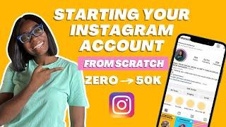 STARTING MY INSTAGRAM ACCOUNT FROM SCRATCH | ZERO to 50K