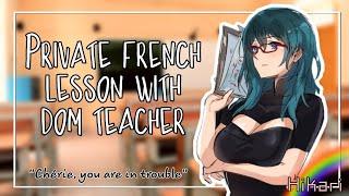 Dom French Teacher x Listener [Binaural ASMR] Teacher tease and kiss you in french ~ [F4A]