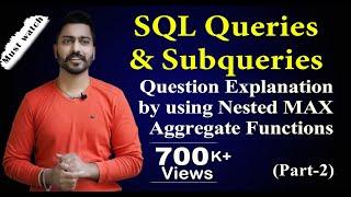 Lec-60: SQL Queries and Subqueries (part-2) | 2nd Highest Salary | Nested Queries | DBMS