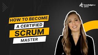 How to Become a Certified Scrum Master (Step-by-Step) | CSM Certification | KnowledgeHut