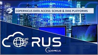 RUS Webinar: Copernicus Data Access: SciHub & DIAS platforms