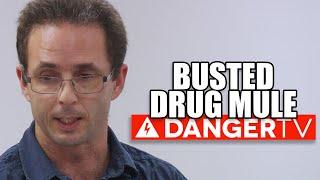 Busted Drug Mule - DangerTV - Border Security Australia