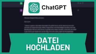 ChatGPT: Datei hochladen • Tutorial