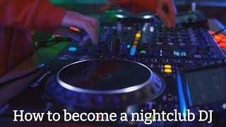 How to become a nightclub DJ