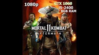 Mortal Kombat 11 Aftermath | GTX 1060 3gb | i5-2400 | 8gb RAM | 1080p |