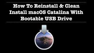 How To Reinstall & Clean Install macOS Catalina With Bootable USB Drive