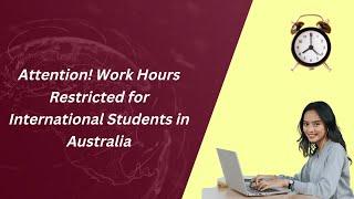 Attention! Work Hours Restricted for International Students in Australia