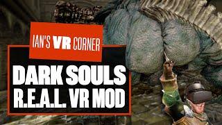 Dark Souls Remastered R.E.A.L. VR Mod Gameplay Will BLOW YOUR MIND! - Part 1 - Ian's VR Corner