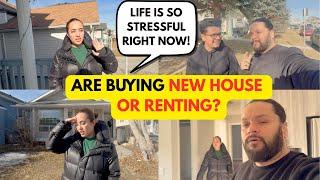 Are we "BUYING HOUSE OR RENTING?" | What is going on ?| Life update | Canada vlogs .