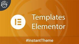 Où trouver des templates Elementor ? - L'Instant Thème #11