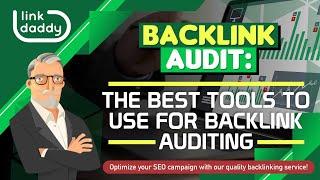 Backlink Audit - The Best Tools to Use for Backlink Auditing