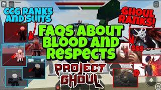 [Project Ghoul] Faqs About Blood/Respects - Fastest Way To Get Blood - CCG Ranks And Ghoul Ranks