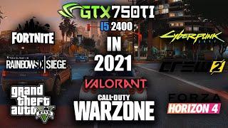 GTX 750 Ti | Test in 8 Games in 2021 ft i5 2400