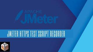 Jmeter Tutorial 17 - Jmeter HTTPS Test Script Recorder