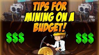 Tips For Mining on a Budget! | $600 or less | Budget Mining | 2022