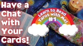 LEARN TO READ TAROT WITH ME #1 | Daily Conversation with Your Cards | How to Read Tarot