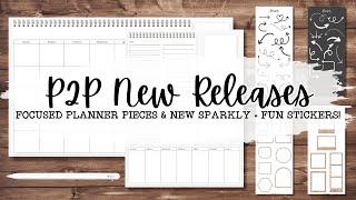 P2P NEW RELEASE! Finally - Focused Planner Pieces! And a Few Other Sparkly & Fun Surprises! 