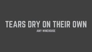 Amy Winehouse - Tears Dry On Their Own (Lyrics)